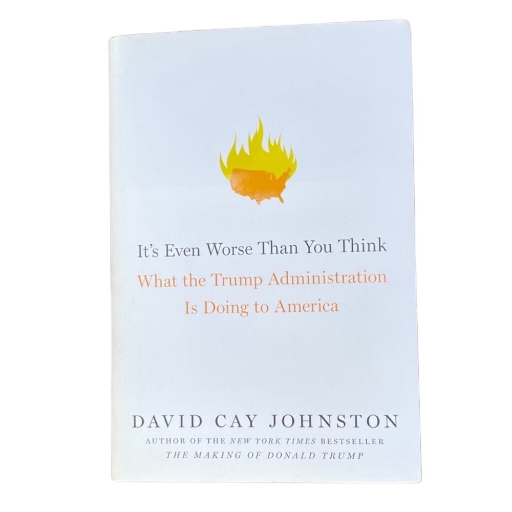 It’s Even Worse Than You Think by David Cay Johnston Hardcover Book